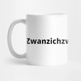 Happy 2022 in German Ruhrpott dialect 2022 is Zwanzichzwoenzwanzich Mug